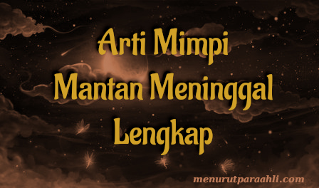 14+ Arti Mimpi Mantan