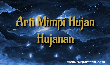 19+ Arti Mimpi Hujan Hujanan Sendiri