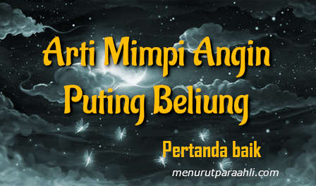 Arti Mimpi Angin Puting Beliung Menurut Islam Archives Menurut Para Ahli